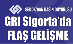 GRI Sigorta kararında flaş gelişme