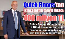 Quick Finans’tan ikinci tertip tahvil ihracı: 400 milyon TL