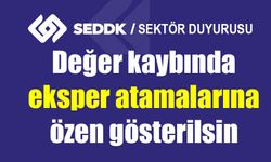 Değer kaybında eksper atamalarına özen gösterilsin