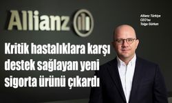 Allianz’dan kritik hastalıklara karşı destek sağlayan yeni sigorta ürünü