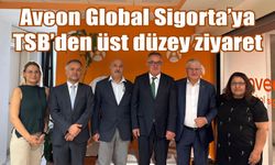 TSB’den Aveon Global Sigorta’ya üst düzey ziyaret