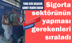 Sigorta sektörünün yapması gerekenleri sıraladı