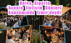 Unico Sigorta Acente İletişim Günleri kapsamında İzmir’deydi