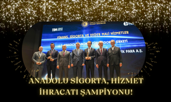 Anadolu Sigorta, Hizmet İhracatı Şampiyonu!