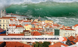 Olası depremde İstanbul’u tsunami de vurabilir