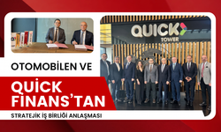 Otomobilen ve Quick Finans’tan Stratejik İş Birliği