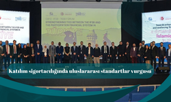 Katılım sigortacılığında uluslararası standartlar vurgusu