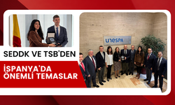 SEDDK ve TSB'den İspanya'da önemli temaslar...