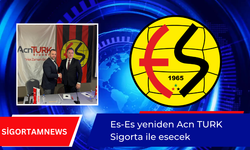 Es-Es yeniden Acn TURK Sigorta ile esecek