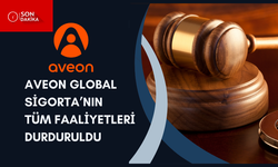 Aveon Global Sigorta’nın tüm faaliyetleri durduruldu