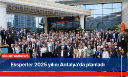 Eksperler 2025 yılını Antalya’da planladı