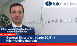 Generali Sigorta’nın yüzde 90.5’ini Kiler Holding devraldı