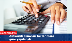 Aktüerlik sınavları bu tarihlere göre yapılacak