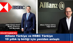 Allianz ve HSBC 10 yıllık iş birliği için yeniden anlaştı