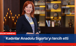 Kadınlar Anadolu Sigorta’yı tercih etti