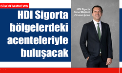 HDI Sigorta bölgelerdeki acenteleriyle buluşacak