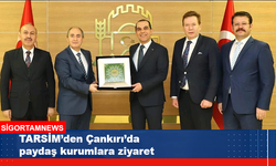 TARSİM'den Çankırı'da paydaş kurumlara ziyaret