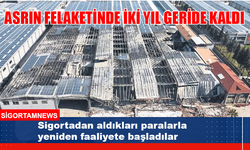 Sigortadan aldıkları paralarla yeniden faaliyete başladılar