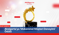 Aksigorta’ya ‘Mükemmel Müşteri Deneyimi’ Ödülü