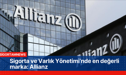 Sigorta ve Varlık Yönetimi’nde en değerli marka: Allianz