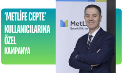 ‘MetLife Cepte’ kullanıcılarına özel Kampanya