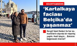 ‘Kartalkaya faciası Belçika’da yaşanmaz’