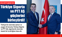 Türkiye Sigorta ve PTT AŞ güçlerini birleştirdi