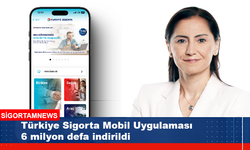 ‘Türkiye Sigorta Mobil Uygulaması’ 6 milyon kez indirildi