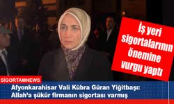 ‘Allah'a şükür firmanın sigortası varmış’