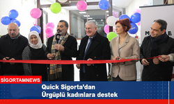 Quick Sigorta’dan Ürgüplü kadınlara destek