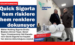 Quick Sigorta hem risklere hem renklere dokunuyor