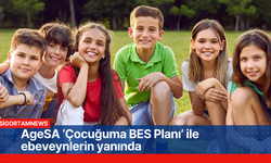 AgeSA ‘Çocuğuma BES Planı’ ile ebeveynlerin yanında