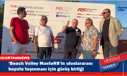 ‘Beach Volley MasteRS’ın uluslararası olması için görüş birliği