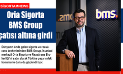 Oria Sigorta BMS Group çatısı altına girdi