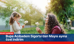 Bupa Acıbadem Sigorta’dan Mayıs ayına özel indirim