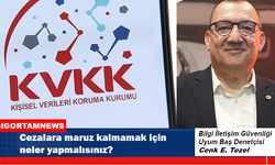 KVKK cezalarına maruz kalmamak için neler yapmalısınız?