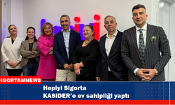 Hepiyi Sigorta KASIDER’e ev sahipliği yaptı