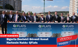 Sigorta Destekli Güvenli Konut Herkesin Hakkı: QFlats