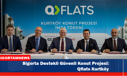 Sigorta Destekli Güvenli Konut Projesi: Qflats Kurtköy
