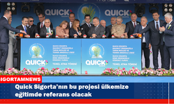 Quick Sigorta’nın bu projesi Türkiye’ye eğitimde referans olacak