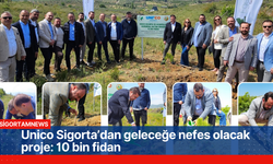 Unico Sigorta’dan geleceğe nefes olacak proje: 10 bin fidan