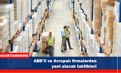 ABD’li ve Avrupalı firmalardan yeni alacak taktikleri