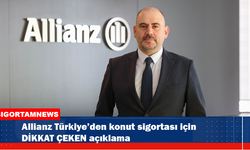 Allianz Türkiye'den konut sigortası için önemli açıklama