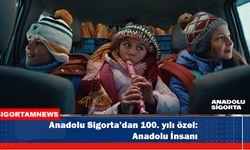 Anadolu Sigorta'dan 100. yılı özel: Anadolu İnsanı