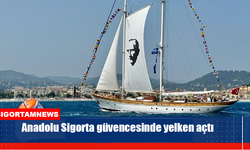 Anadolu Sigorta Güvencesiyle Yelken Açtı