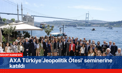 AXA Türkiye ‘Jeopolitik Ötesi’ seminerine katıldı