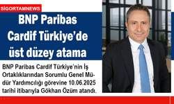 BNP Paribas Cardif Türkiye’de üst düzey atama