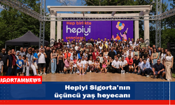 Hepiyi Sigorta’nın üçüncü yaş heyecanı