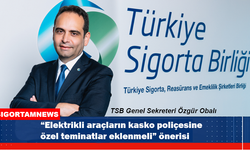 “Elektrikli araçların kasko poliçesine özel teminatlar eklenmeli” önerisi