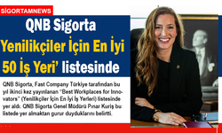 QNB Sigorta ‘Yenilikçiler İçin En İyi 50 İş Yeri’ listesinde